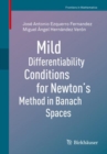 Image for Mild Differentiability Conditions for Newton&#39;s Method in Banach Spaces