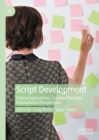 Image for Script Development: Critical Approaches, Creative Practices, International Perspectives