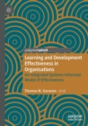 Image for Learning and development effectiveness in organisations  : an integrated systems-informed model of effectiveness
