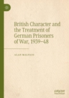 Image for British character and the treatment of German prisoners of war, 1939-48