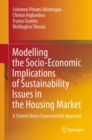 Image for Modelling the Socio-Economic Implications of Sustainability Issues in the Housing Market : A Stated Choice Experimental Approach