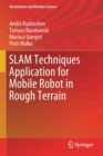 Image for SLAM Techniques Application for Mobile Robot in Rough Terrain