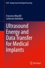 Image for Ultrasound Energy and Data Transfer for Medical Implants