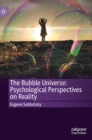 Image for The Bubble Universe: Psychological Perspectives on Reality