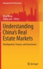 Image for Understanding China&#39;s real estate markets  : development, finance, and investment