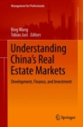 Image for Understanding China&#39;s Real Estate Markets: Development, Finance, and Investment