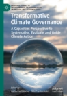 Image for Transformative climate governance  : a capacities perspective to systematise, evaluate and guide climate action