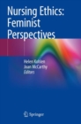Image for Nursing Ethics: Feminist Perspectives