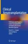Image for Clinical Xenotransplantation : Pathways and Progress in the Transplantation of Organs and Tissues Between Species