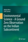 Image for Environmental science -- a ground zero observation on the Indian Subcontinent