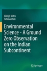 Image for Environmental Science - A Ground Zero Observation on the Indian Subcontinent