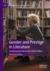 Image for Gender and Prestige in Literature: Contemporary Australian Book Culture