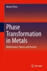 Image for Phase Transformation in Metals: Mathematics, Theory and Practice