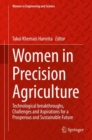 Image for Women in Precision Agriculture : Technological breakthroughs, Challenges and Aspirations for a Prosperous and Sustainable Future