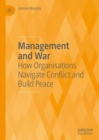 Image for Management and War: How Organisations Navigate Conflict and Build Peace