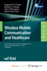 Image for Wireless Mobile Communication and Healthcare : 8th EAI International Conference, MobiHealth 2019, Dublin, Ireland, November 14-15, 2019, Proceedings