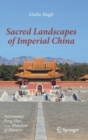 Image for Sacred Landscapes of Imperial China : Astronomy, Feng Shui, and the Mandate of Heaven