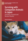 Image for Surviving with companion animals in Japan  : life after a tsunami and nuclear disaster