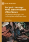 Image for She speaks her anger  : myths and conversations of Gimi women