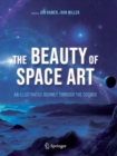 Image for The Beauty of Space Art : An Illustrated Journey Through the Cosmos
