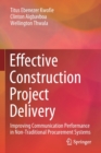 Image for Effective Construction Project Delivery : Improving Communication Performance in Non-Traditional Procurement Systems