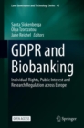 Image for GDPR and Biobanking: Individual Rights, Public Interest and Research Regulation Across Europe