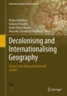 Image for Decolonising and Internationalising Geography: Essays in the History of Contested Science