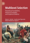 Image for Multilevel selection  : theoretical foundations, historical examples, and empirical evidence