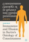 Image for Immanence and Illusion in Sartre&#39;s Ontology of Consciousness