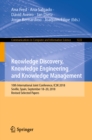 Image for Knowledge Discovery, Knowledge Engineering and Knowledge Management: 10th International Joint Conference, IC3K 2018, Seville, Spain, September 18-20, 2018, Revised Selected Papers