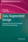 Image for Data Augmented Design : Embracing New Data for Sustainable Urban Planning and Design