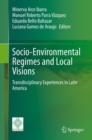 Image for Socio-Environmental Regimes and Local Visions: Transdisciplinary Experiences in Latin America
