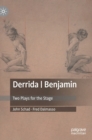 Image for Derrida/Benjamin  : two plays for the stage