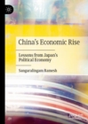 Image for China&#39;s Economic Rise: Lessons from Japan&#39;s Political Economy