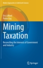 Image for Mining Taxation : Reconciling the Interests of Government and Industry