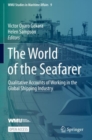Image for The World of the Seafarer : Qualitative Accounts of Working in the Global Shipping Industry
