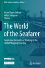 Image for The World of the Seafarer : Qualitative Accounts of Working in the Global Shipping Industry