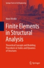 Image for Finite Elements in Structural Analysis : Theoretical Concepts and Modeling Procedures in Statics and Dynamics of Structures
