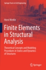 Image for Finite elements in structural analysis  : theoretical concepts and modeling procedures in statics and dynamics of structures