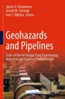 Image for Geohazards and Pipelines : State-of-the-Art Design Using Experimental, Numerical and Analytical Methodologies