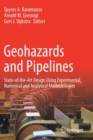 Image for Geohazards and pipelines  : state-of-the-art design using experimental, numerical and analytical methodologies