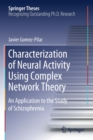 Image for Characterization of Neural Activity Using Complex Network Theory : An Application to the Study of Schizophrenia