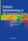 Image for Pediatric Ophthalmology in the Emergency Room