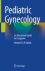 Image for Pediatric Gynecology : An Illustrated Guide for Surgeons