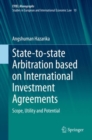 Image for State-to-State Arbitration Based on International Investment Agreements EYIEL Monographs - Studies in European and International Economic Law: Scope, Utility and Potential