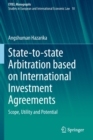 Image for State-to-state Arbitration based on International Investment Agreements : Scope, Utility and Potential