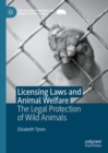 Image for Licensing Laws and Animal Welfare: The Legal Protection of Wild Animals