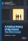 Image for A political history of big science  : the other Europe