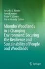 Image for Miombo Woodlands in a Changing Environment: Securing the Resilience and Sustainability of People and Woodlands