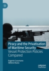 Image for Piracy and the privatisation of maritime security  : vessel protection policies compared